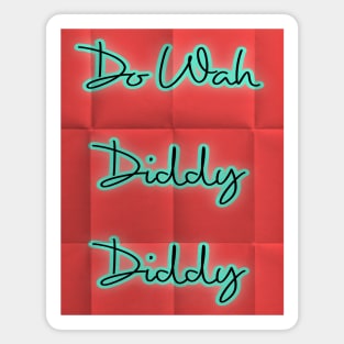 do wah diddy diddy Sticker